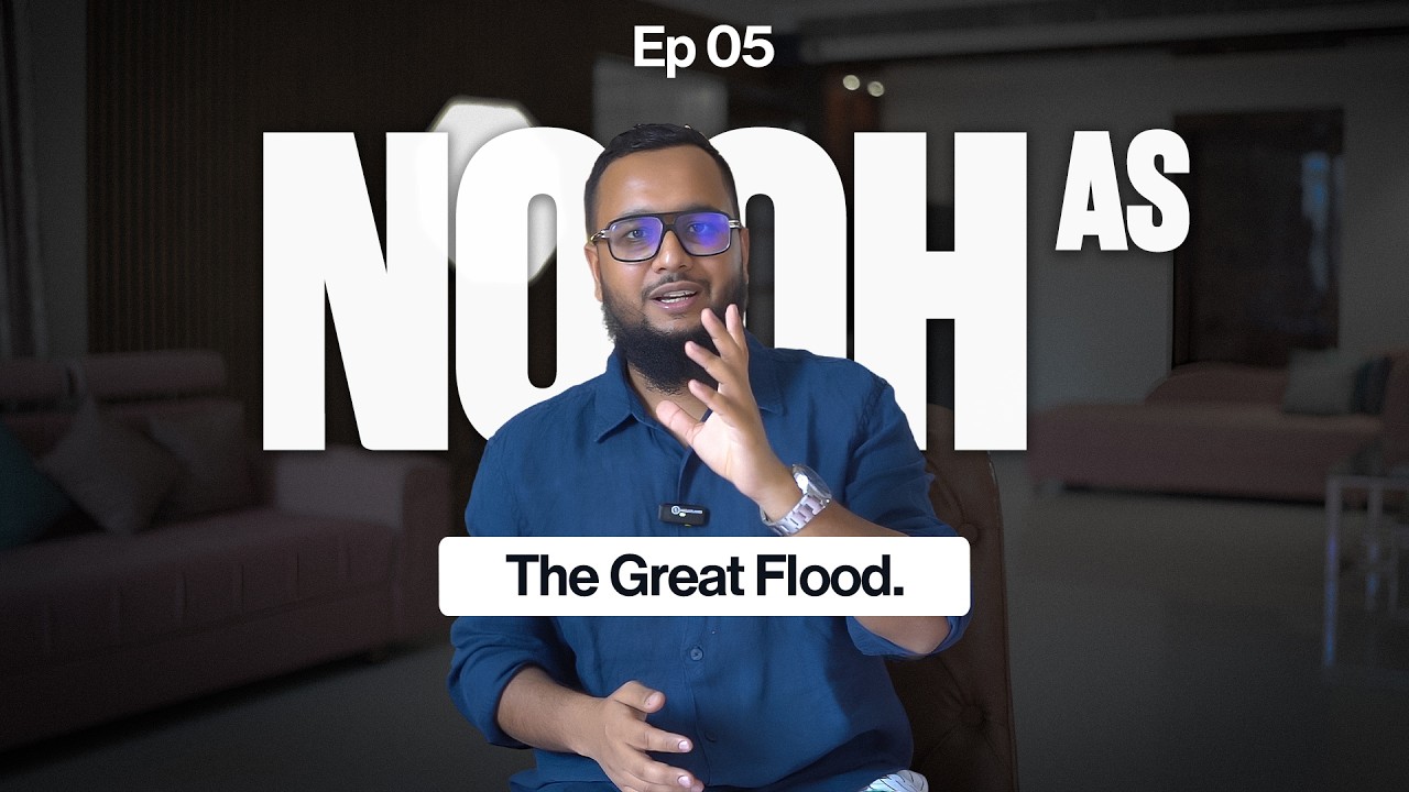Ep 5 - Story of NUH as and the great Flood \\ Choudhury sahab