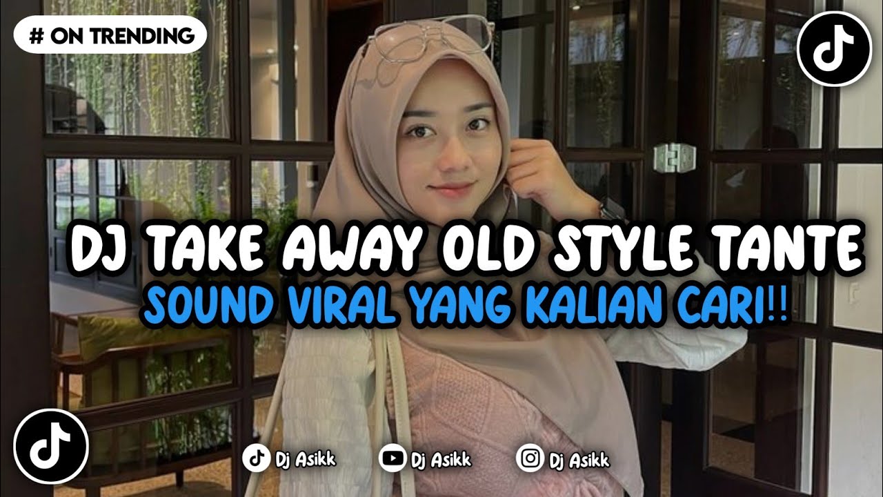 DJ TAKE AWAY OLD STYLE TANTE V2 VIRAL TIKTOK TERBARU YANG KALIAN CARI INI 