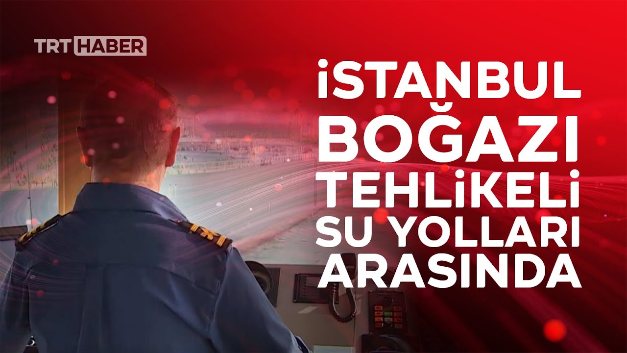 Boğaz’ın seyir güvenliğini kılavuz kaptanlar yürütüyor