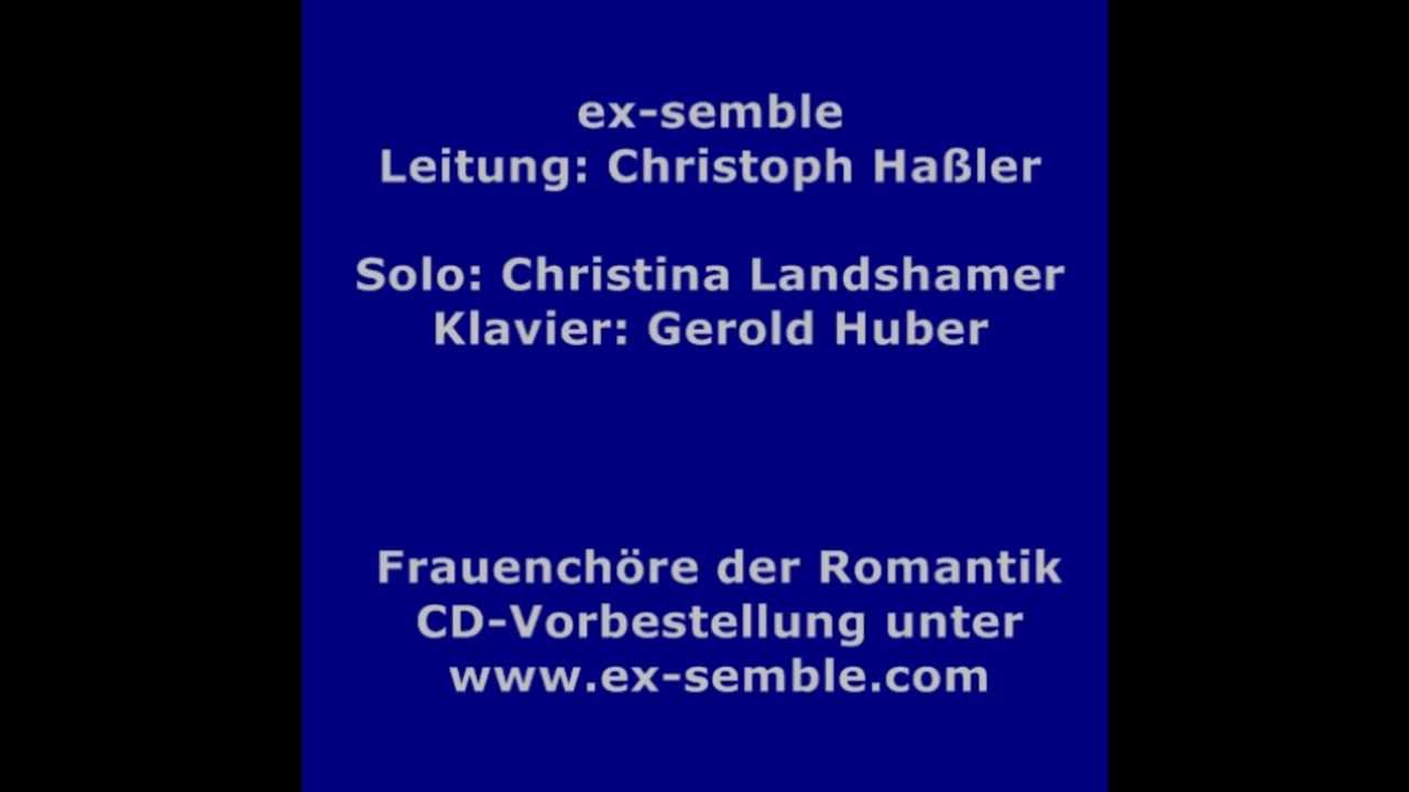 ex-semble: Fanny Hensel-Mendelssohn: Faust II, mit Christina Landshamer und Gerold Huber