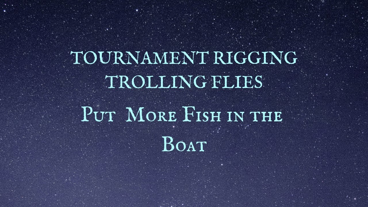 Tournament Rigging Trolling Flies-Catch More Fish