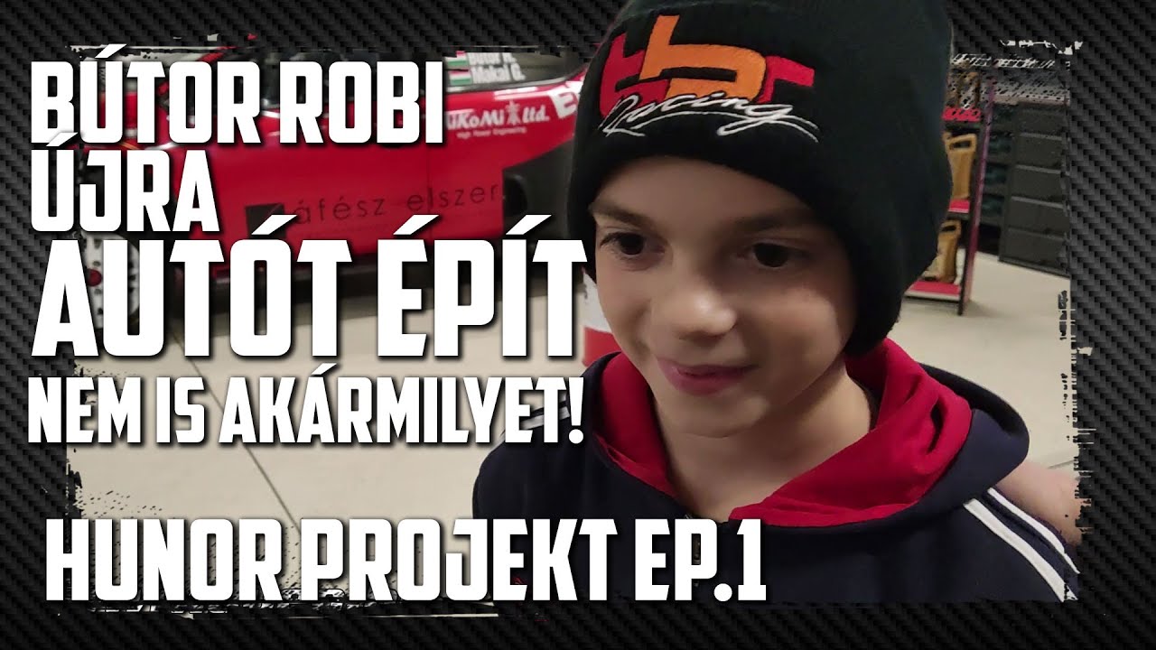 BÚTOR Robi újra AUTÓT ÉPÍT! - Nem is akármilyet! - HUNOR PROJEKT 1.epizód