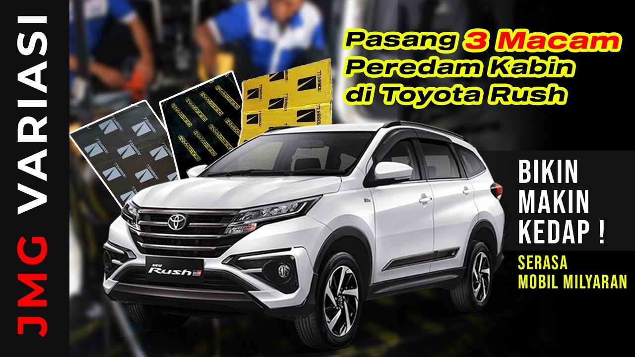 Pasang 3 Jenis Peredam Mobil Sekaligus di Toyota Rush | JMG VARIASI MALANG