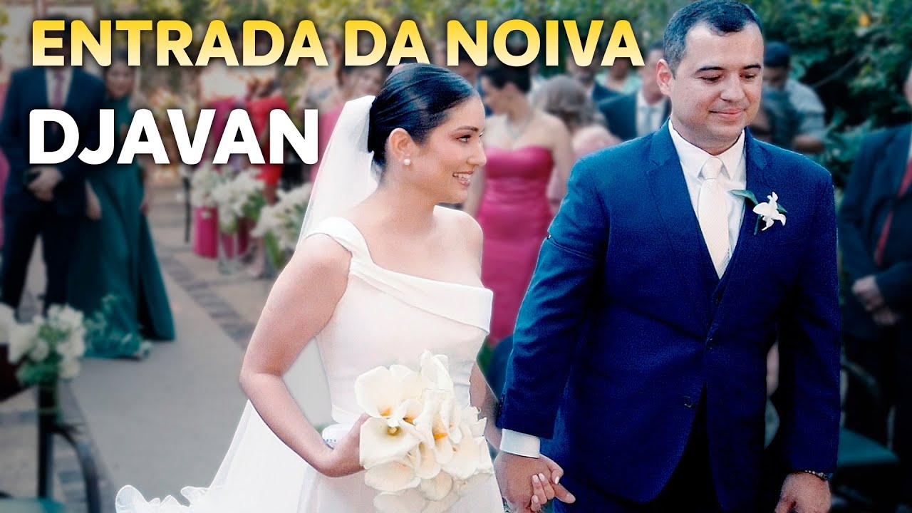 Um Amor Puro - Djavan - Entrada da Noiva no Casamento