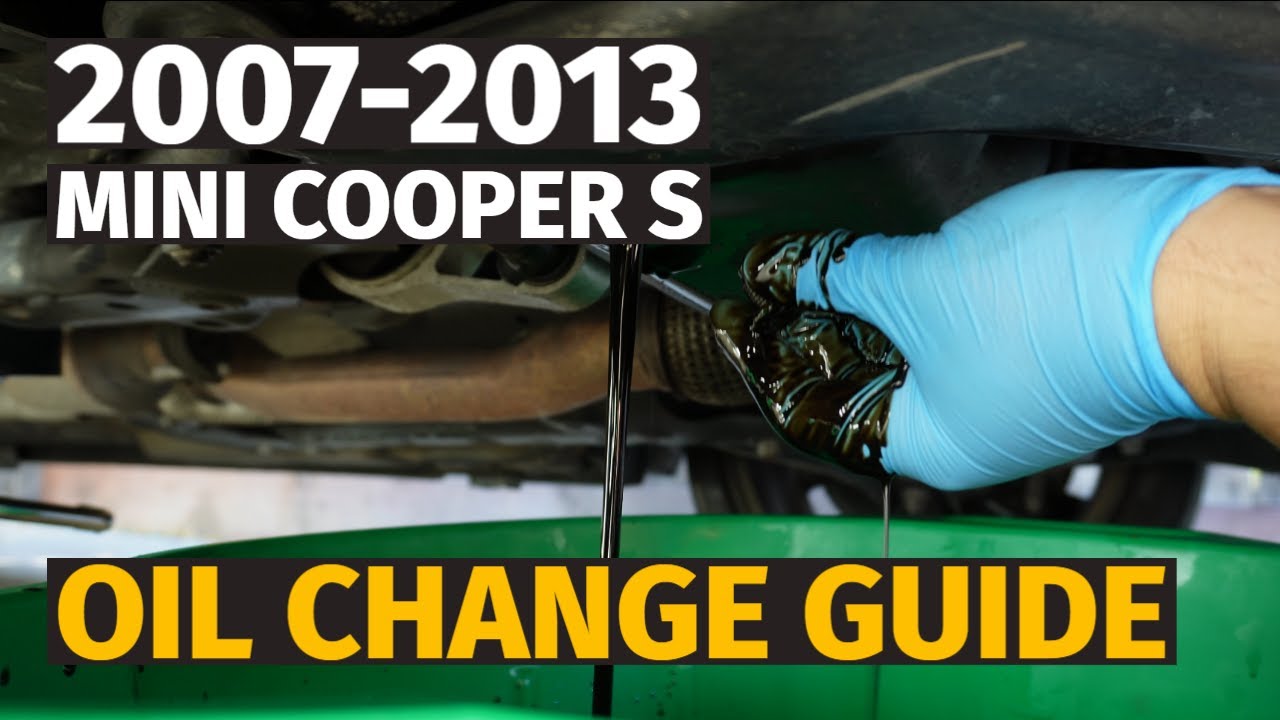 2007-2013 Mini Cooper S Oil Change Guide