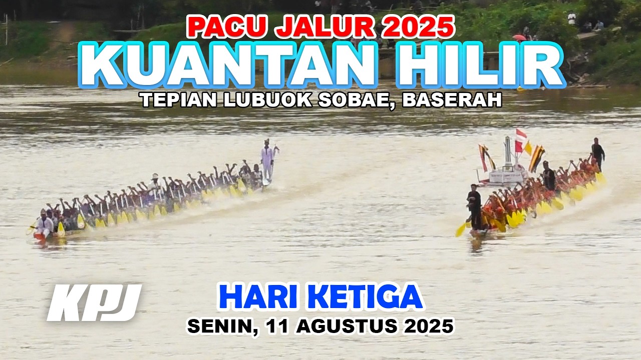 Pacu Jalur Hari Ketiga di Baserah Kuantan Hilir (11 Agustus 2025)