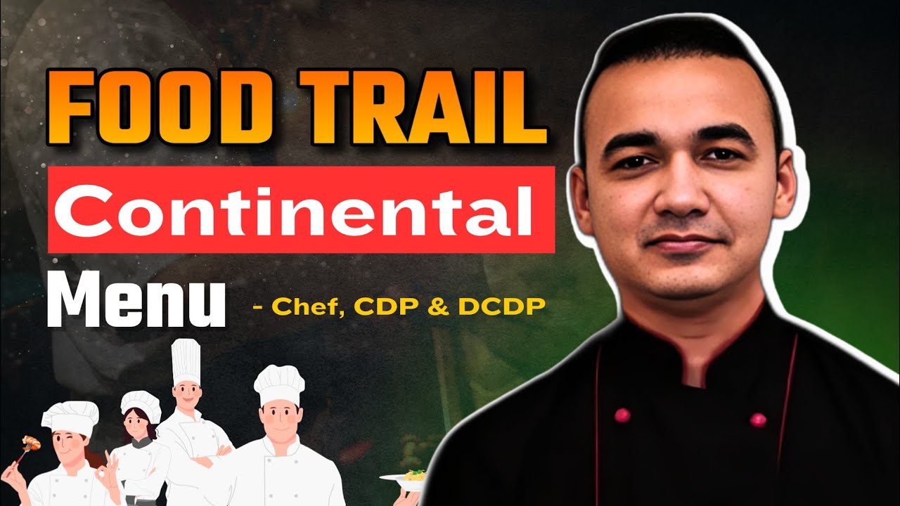 Continental Chef Food Trial: CDP & DCDP Menu