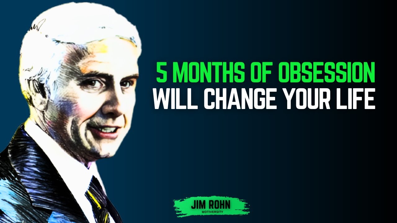 5 Months of Obsession Will Change Your Life