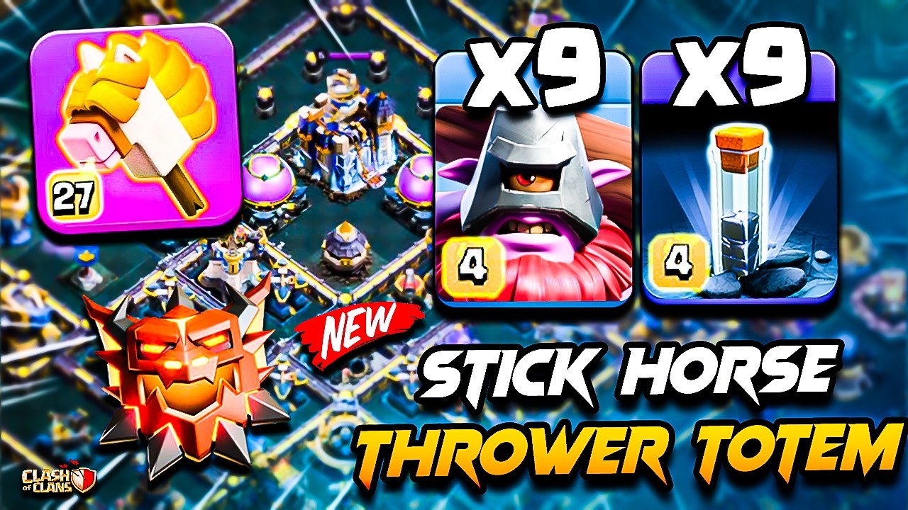 Maxed STICK HORSE Clash of Clans | Th18 THROWER Attack With TOTEM | TH18 Attack Strategy THROWER COC