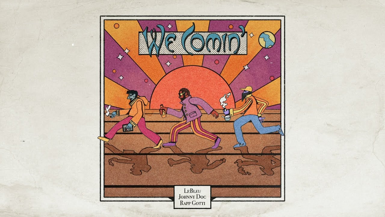 LeBleu, Johnny Doc & Rapp Gotti - We Comin’