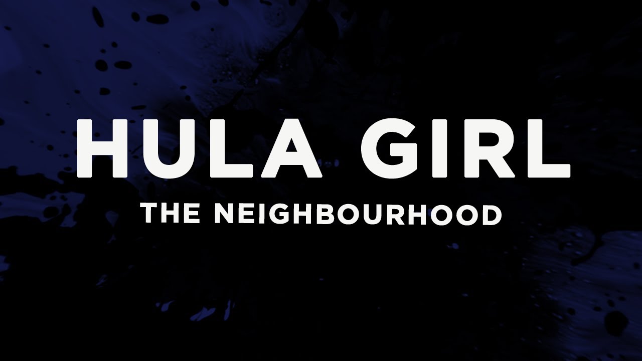 The Neighbourhood - Hula Girl (Lyrics)