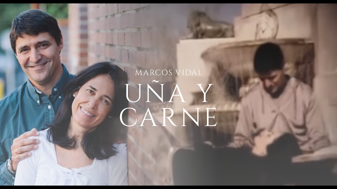 Marcos Vidal  - Uña y Carne