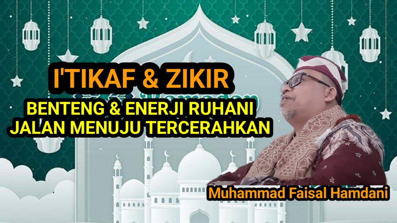 Zikir & I'tikaf (Benteng & Enerji Ruhani) Bukan Amalan di Bulan Ramadhan Semata II Ust MFH