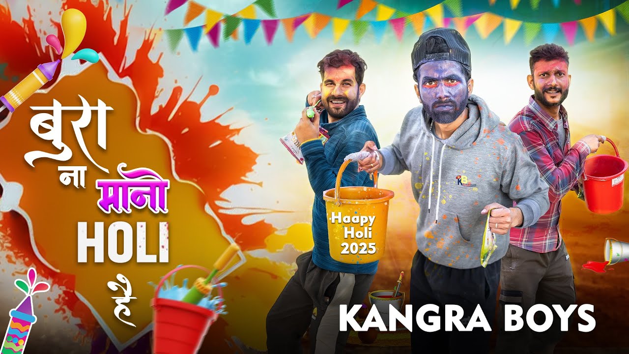 BURA NA MANO HOLI HAI : KANGRA BOYS 2025