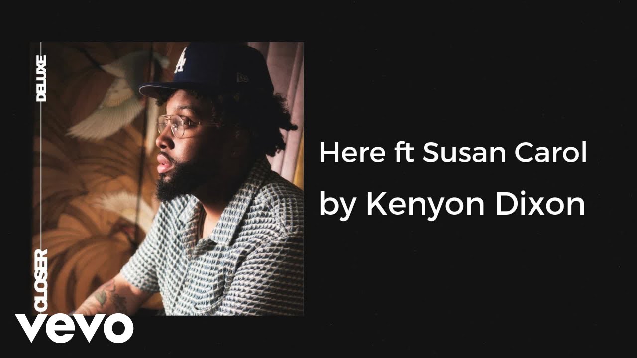 Kenyon Dixon - Here ft Susan Carol (AUDIO)