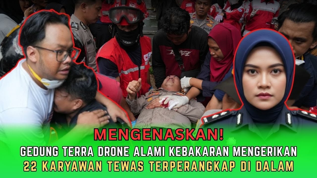 TRAGIS! 22 Karyawan Tewas Terperangkap Kebakaran Gedung Terra Drone! Siapa Yang Bertanggung Jawab?
