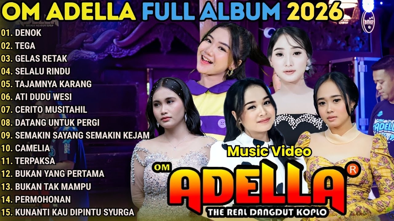 DENOK - TEGA - GELAS RETAK - SELALU RINDU \\ TERBARU OM ADELLA FULL ALBUM 2026