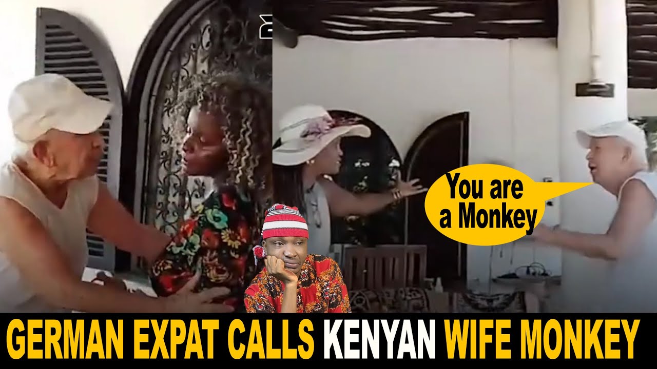 Old German Expat Call Kenyan Wife A MONKEY After She Catches Him Cheating