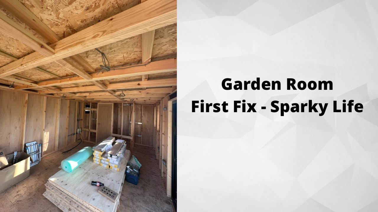 Garden Room First Fix
