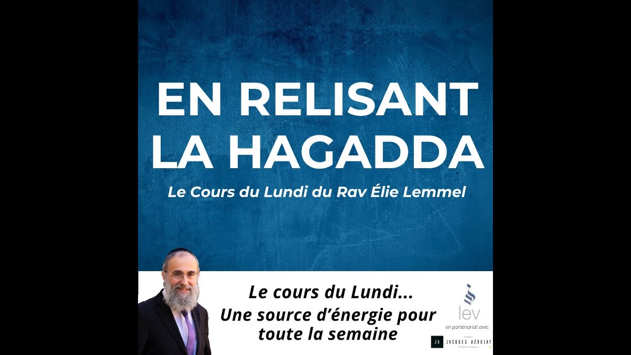 En relisant la Hagadda - Rav Elie Lemmel