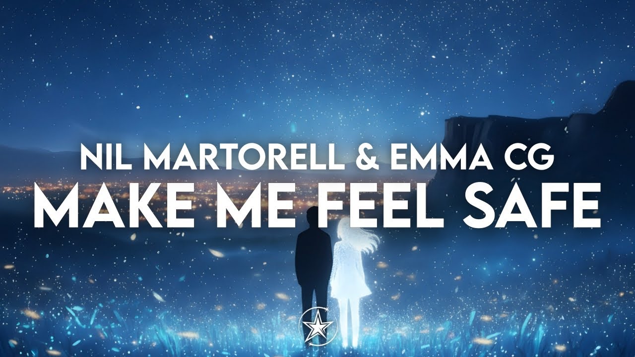 Nil Martorell & Emma CG - Make Me Feel Safe | Stardust Release 💫