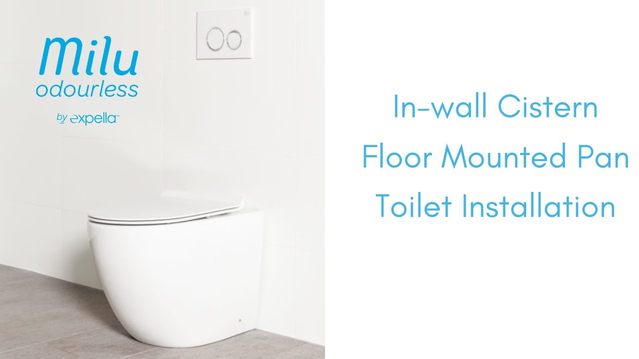 Milu Odourless - In-wall Cistern Floor Mounted Pan Toilet Installation