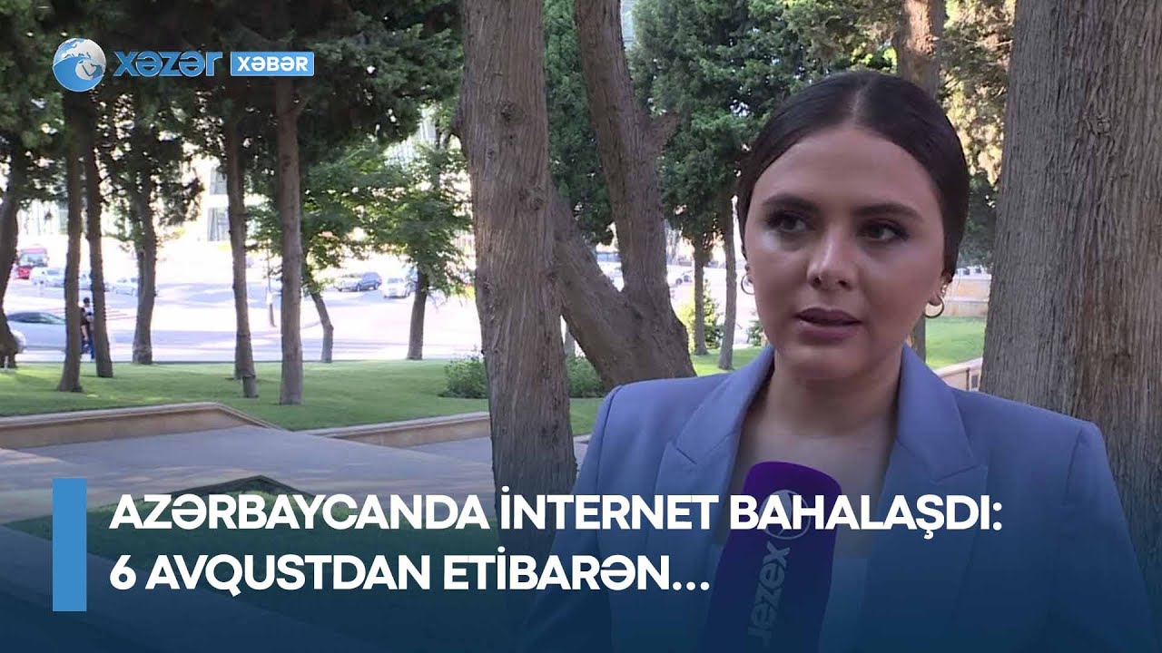 Azərbaycanda internet bahalaşdı: 6 avqustdan etibarən…