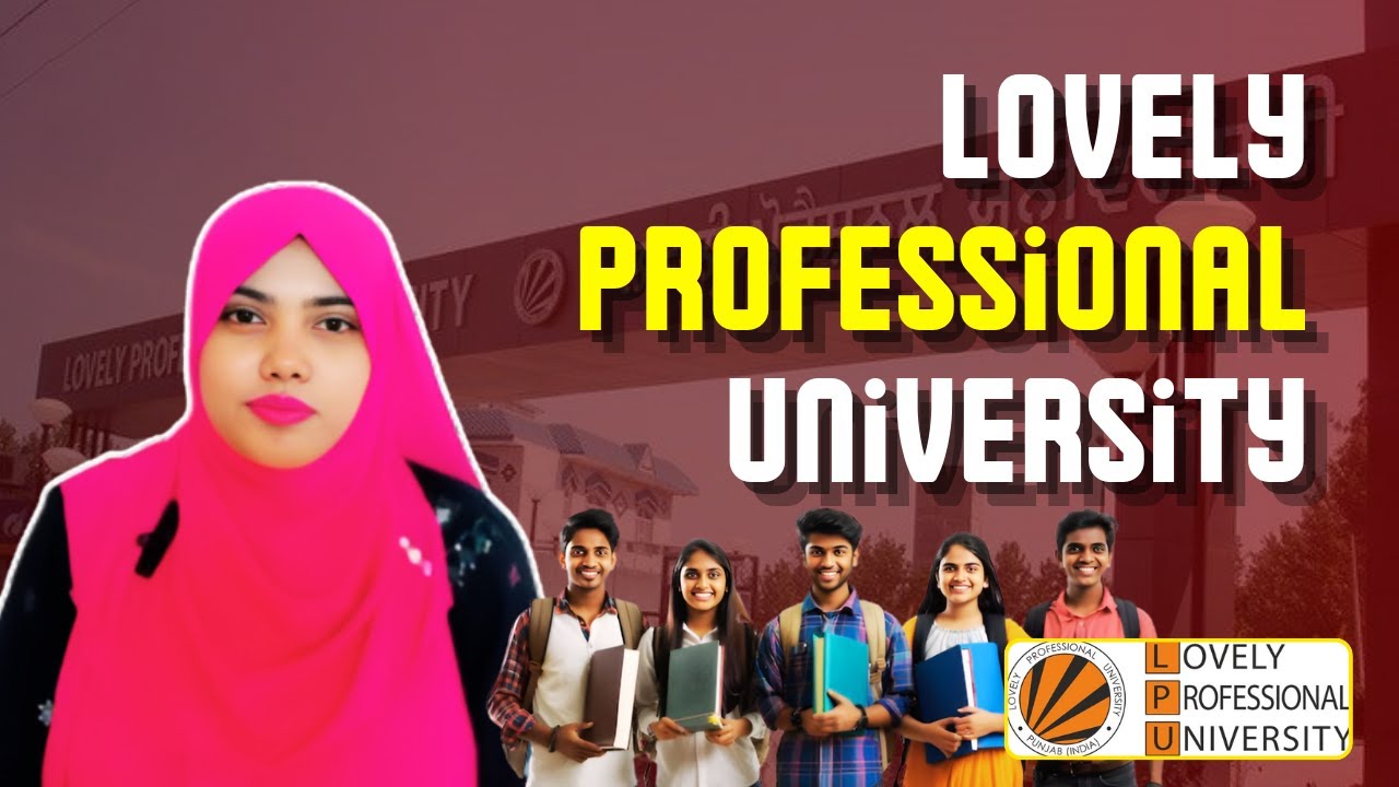 Study In India For Bangladeshi Students | Lovely Professional University | Call Us : 8801958461263