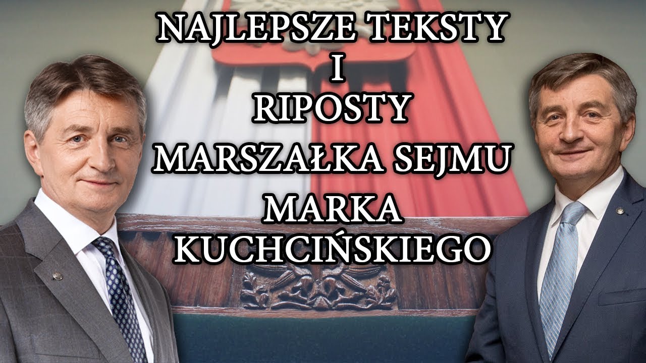 NAJLEPSZE TEKSTY I RIPOSTY MARSZAŁKA SEJMU MARKA KUCHCIŃSKIEGO