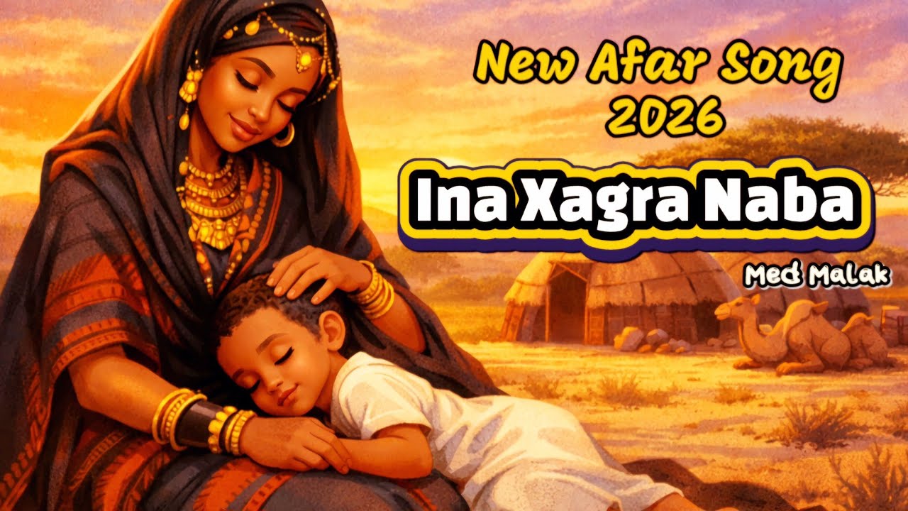 New Afar Song 2026: Ina Xagra Nabah