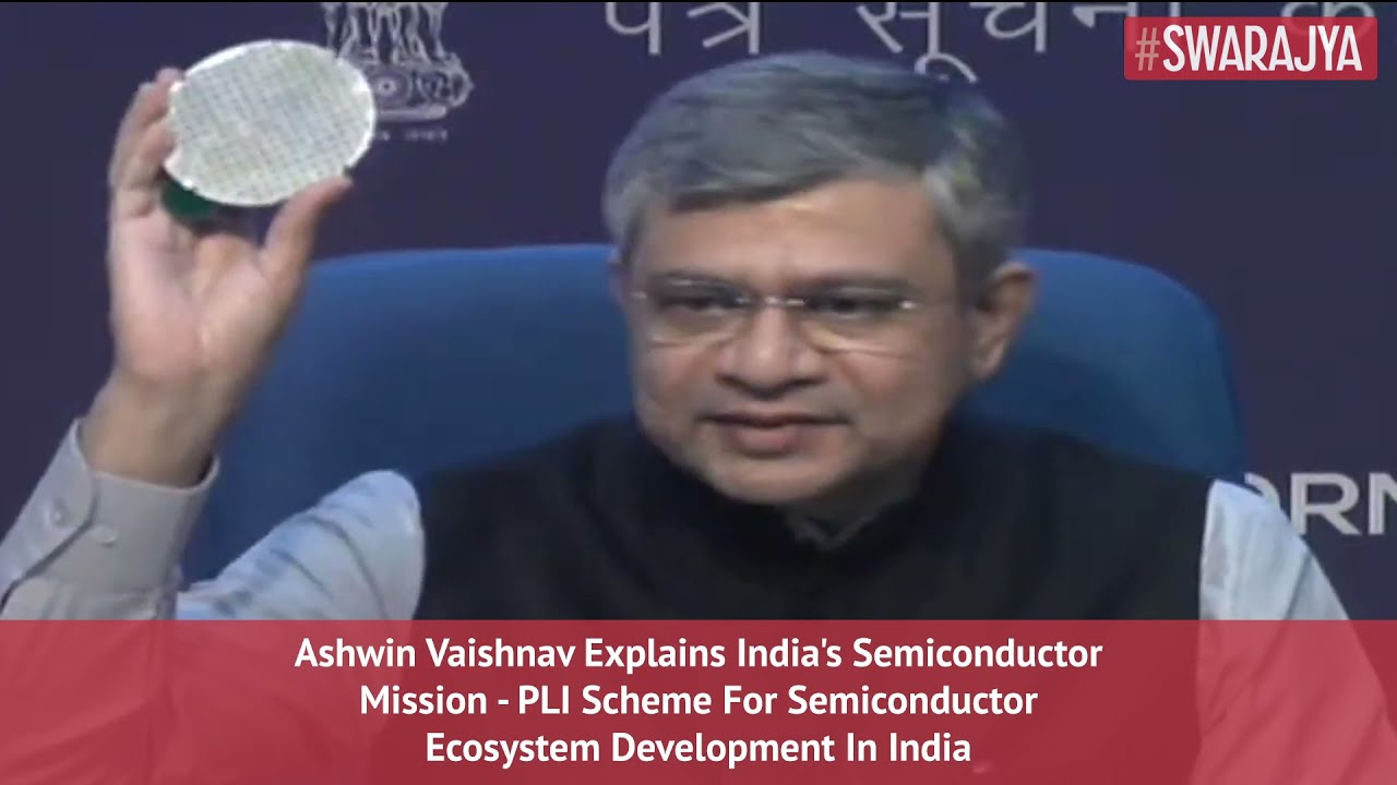 Ashwini Vaishnaw Explains PLI Scheme For Semiconductor Ecosystem Development In India