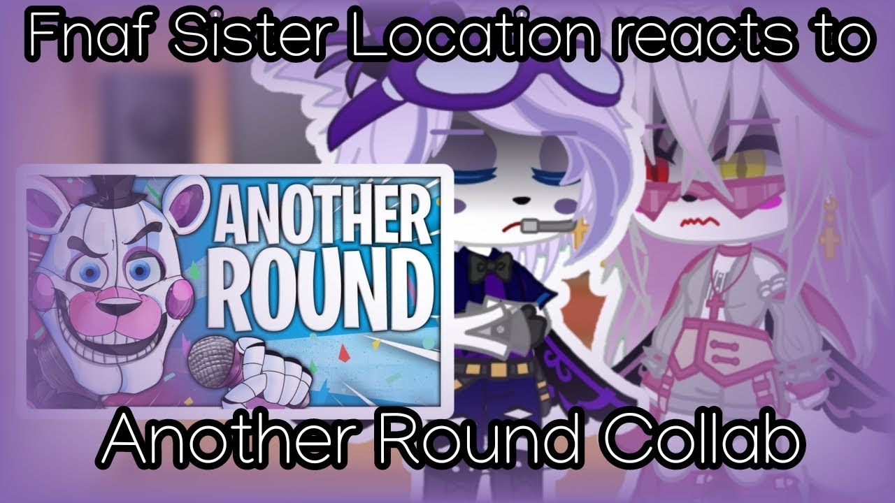 ||Fnaf Sister Location реагирует||Ч.2/?||Еще один раунд совместной работы||Моя AU||GNe||Fnaf||