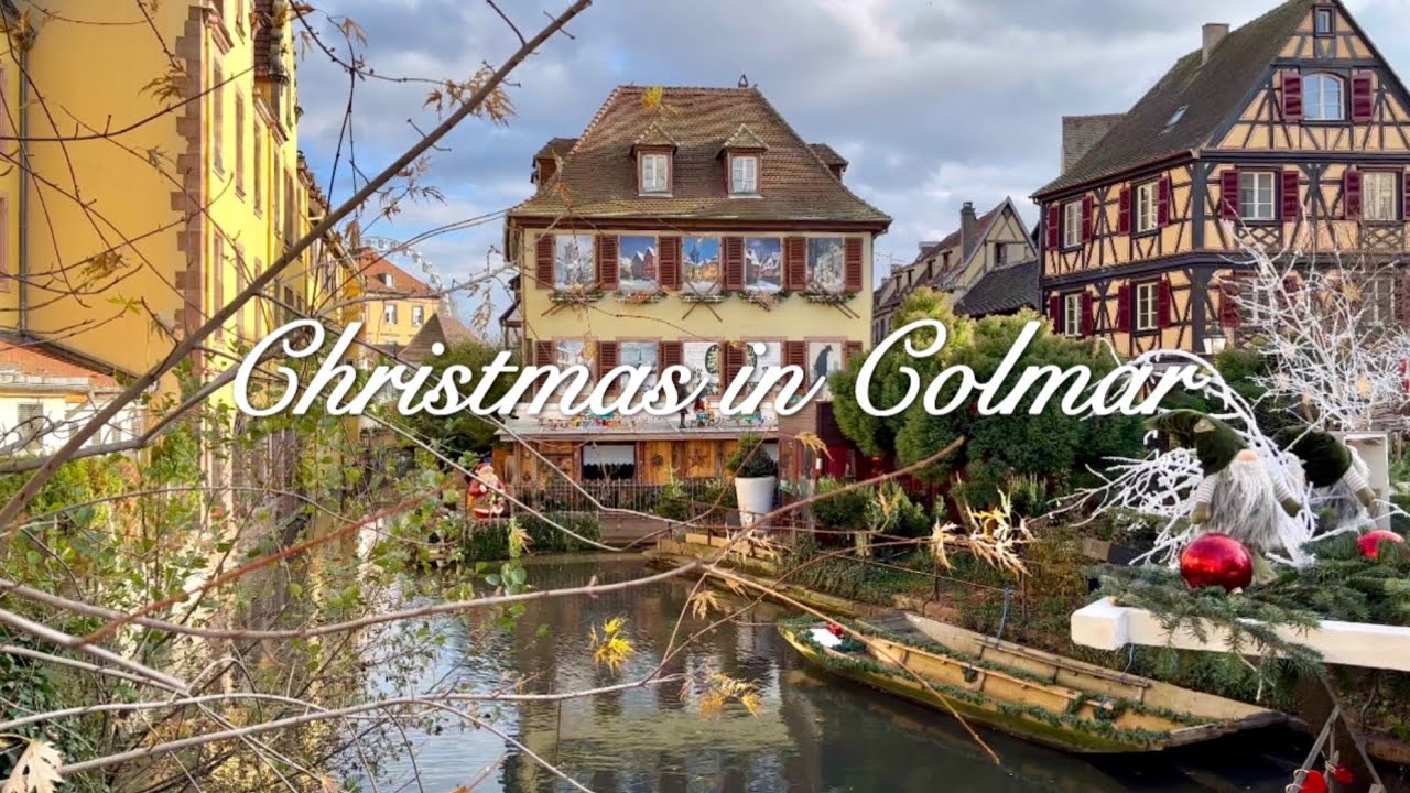 Colmar, French - Fairytale like🧚 Christmas | Boat Ride, Christmas Markets & Timeless Timber Houses 🎅