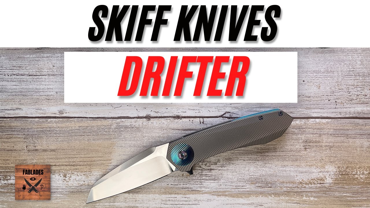 Skiff Knives Drifter Pocketknife. Fablades Full Review