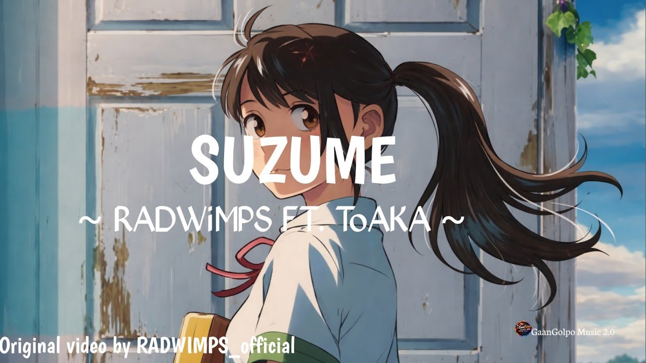 RADWIMPS ft. Toaka - Suzume | Suzume no Tojimari OST Full (Lyrics)
