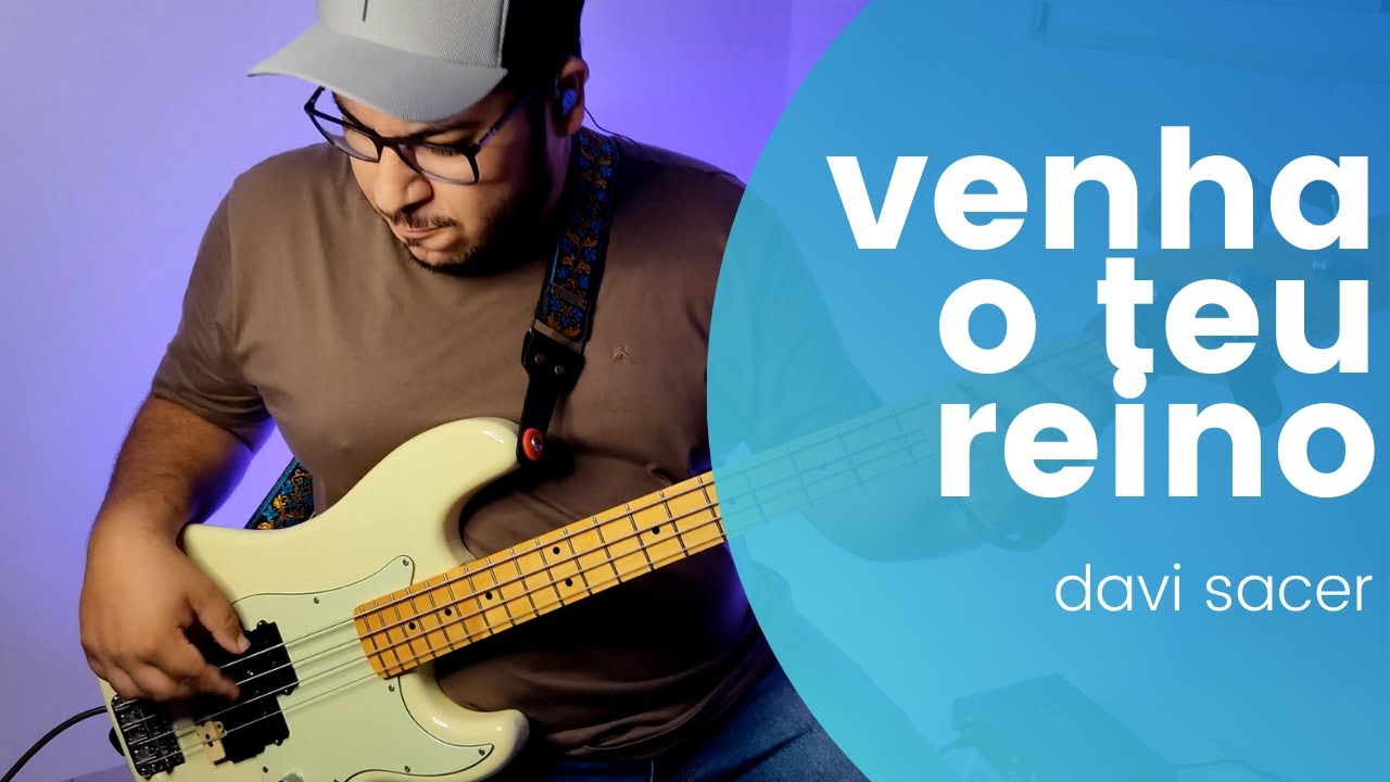 Davi Sacer - Venha o Teu Reino // Bass Cover - Marcos Paulo Bastos
