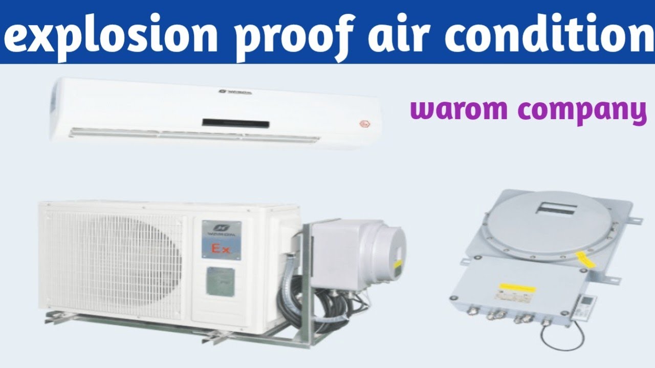 EXPLOSION PROOF AIR CONDITIONER AC, explosion proof air conditioner indoor full details