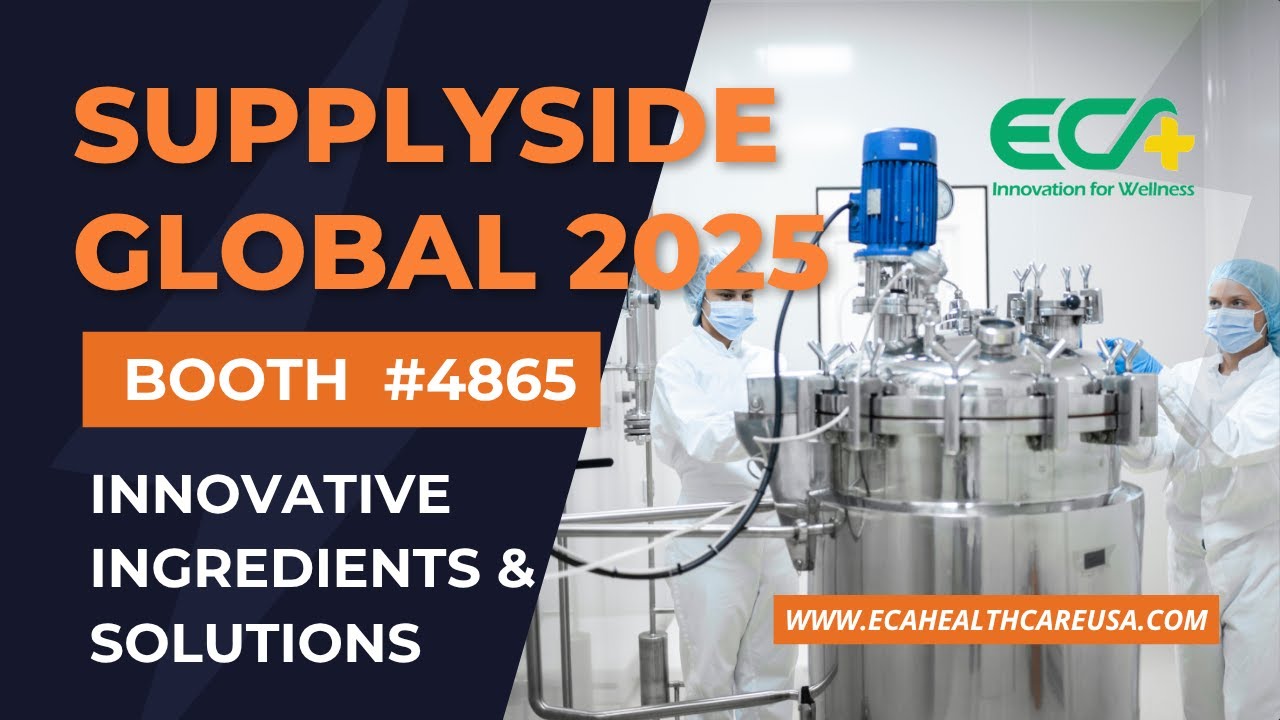 SupplySide Global Booth No. 4865 | ECA Healthcare Inc. | Innovative Nutraceutical Ingredients