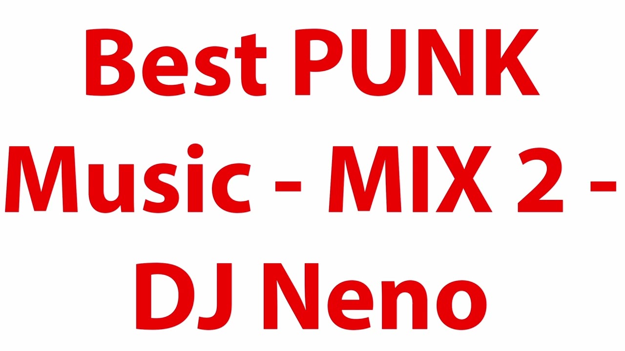Best Punk Mix 2 - Classic & Modern Punk Hits - DJ Neno