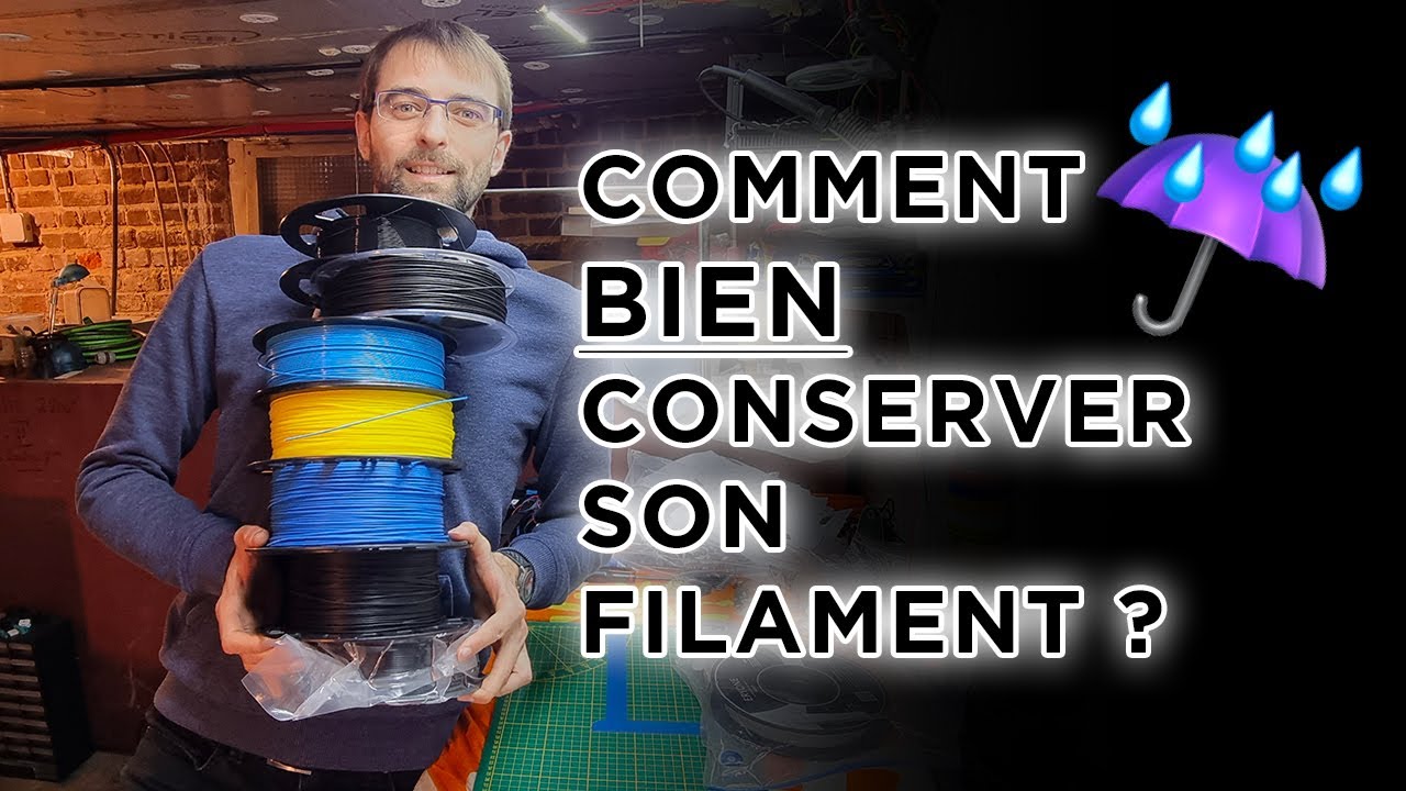 Votre FILAMENT pour imprimante 3D : Pourquoi et comment le CONSERVER ?
