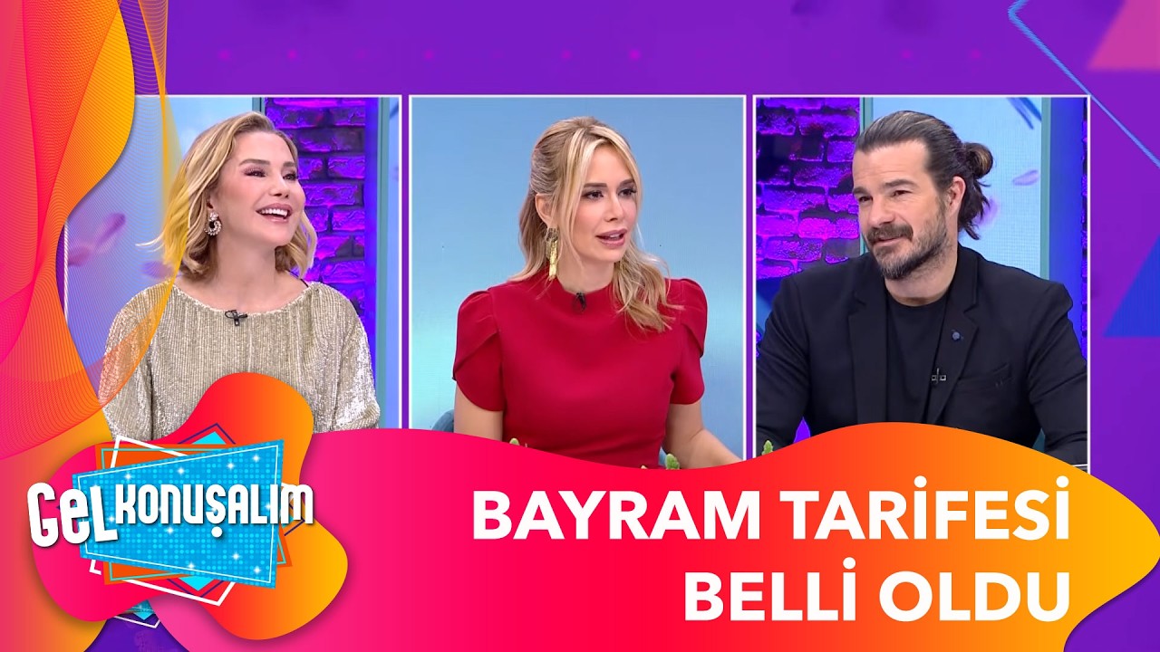 Bayram Harçlık Tarifesi Belli Oldu  | Gel Konuşalım 273. Bölüm