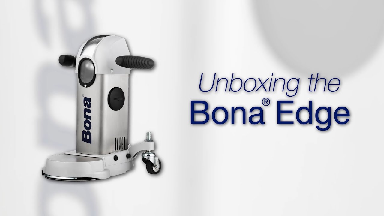 Bona Unboxing - Bona Edge
