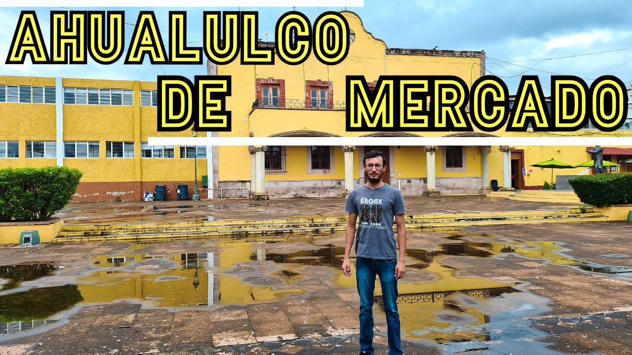 Visite el pueblo de Ahualulco de mercado | Pueblos de Jalisco