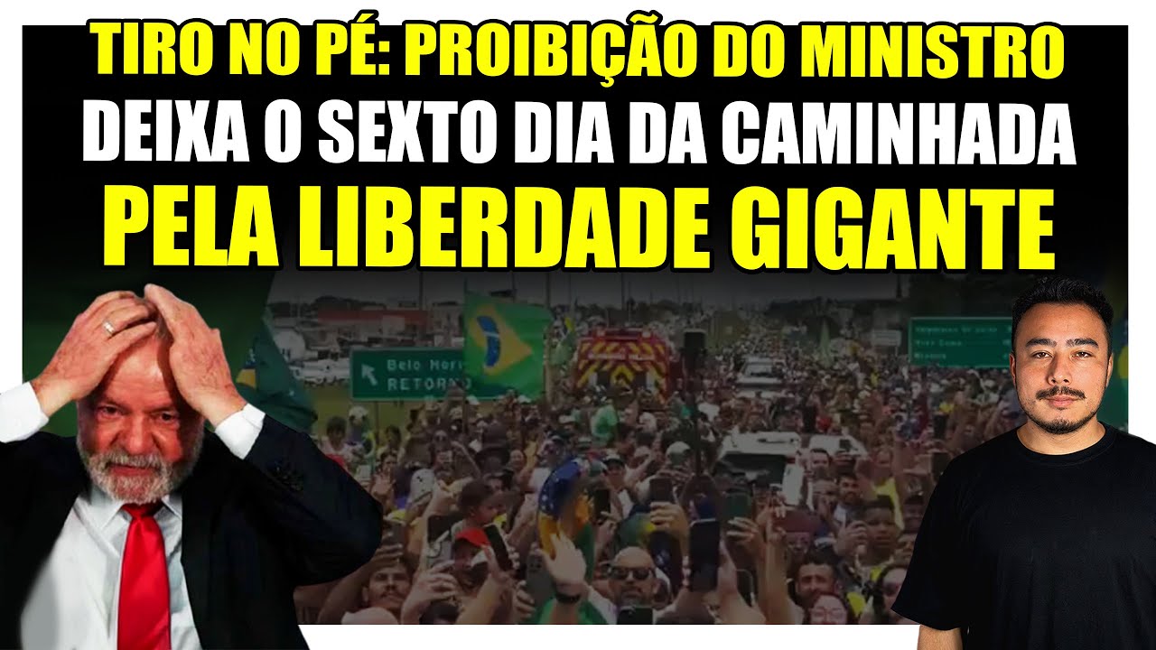 🔴 Tiro no pé: Proibição do ministro deixa o sexto dia da Caminhada pela Liberdade gigante!