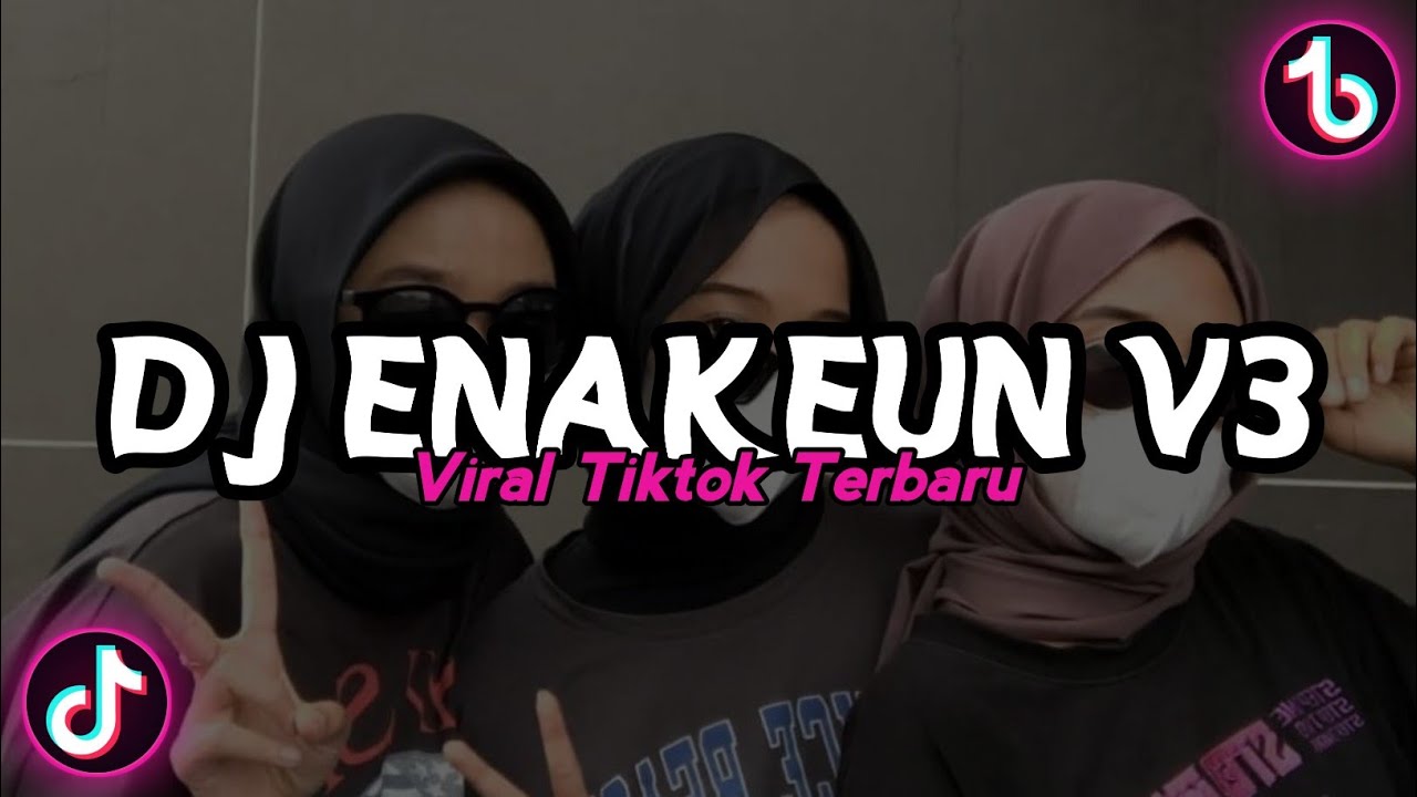 DJ ENAKEUN V3 MENGKANE VIRAL TIKTOK TERBARU