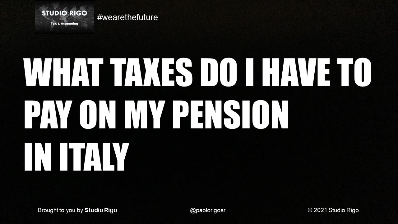 What taxes do I have to pay in Italy on my pension