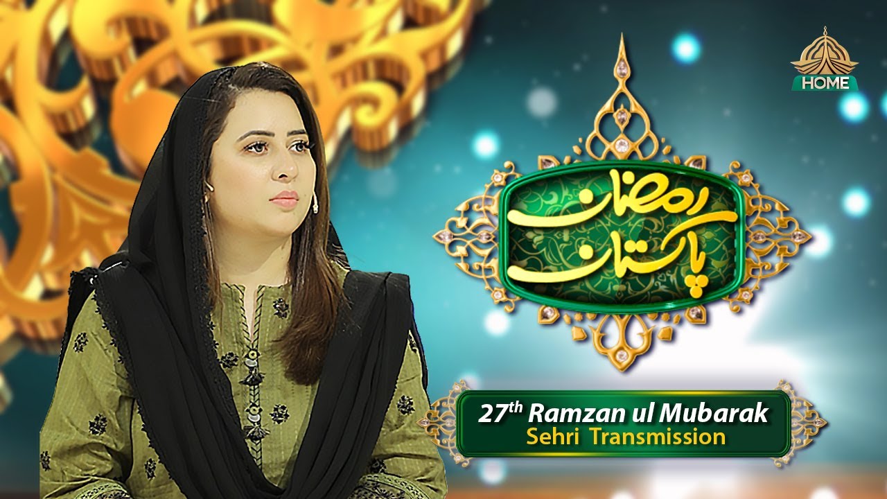 SEHRI TRANSMISSION - 27th RAMZAN  | RAMZAN PAKISTAN 2024 - PTV HOME