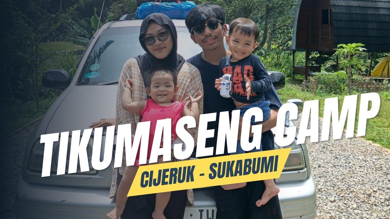 CAMPING FAMILY 🏕 | CAMPERVAN TEPI SUNGAI 🏞 | TIKUMASENG CIJERUK-SUKABUMI-BOGOR❗❗❗