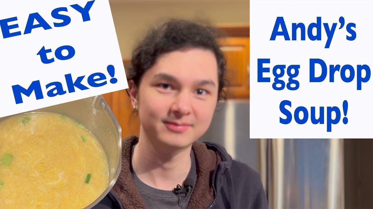 SO EASY TO MAKE! How Andy makes his special Egg Drop Soup!