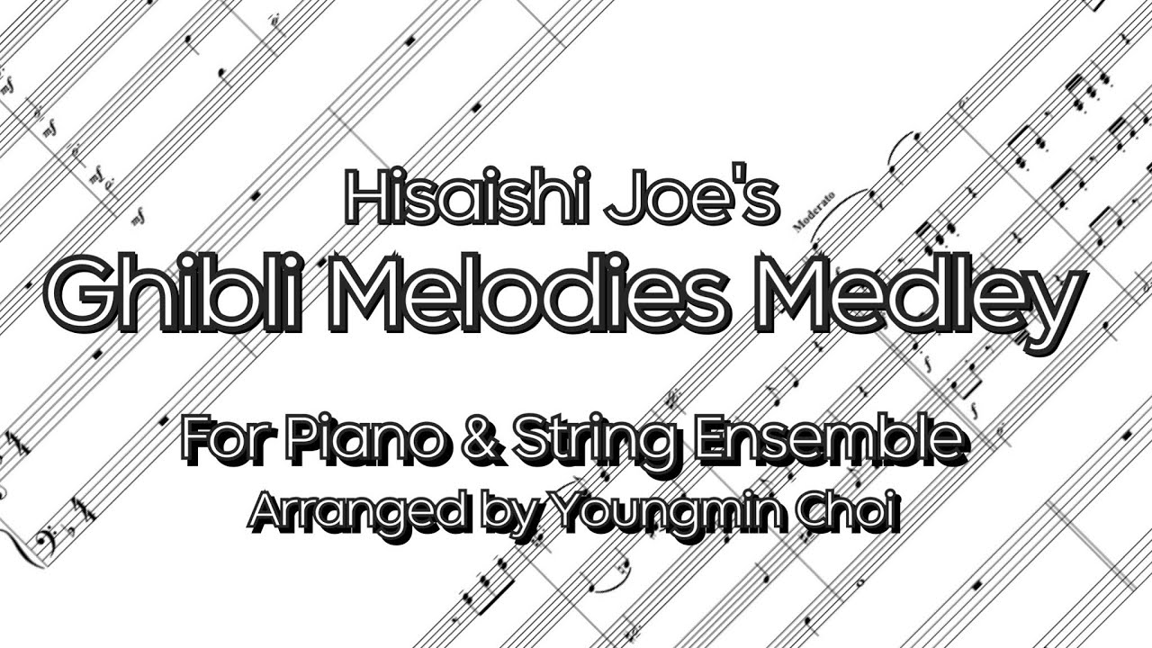 (Score) Hisaishi Joe's 'Ghibli Medley' for Piano & String Ensemble arranged by Youngmin Choi